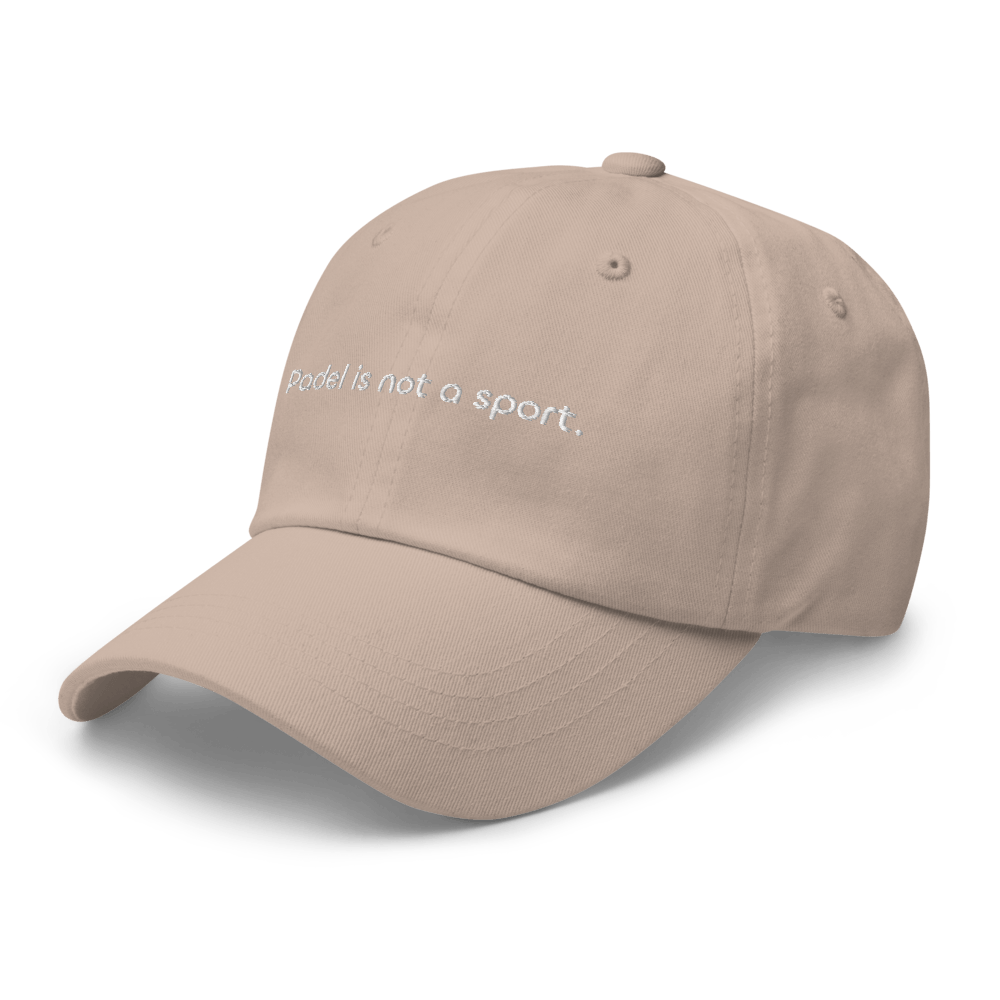 Padel is not a sport Dad hat - Stone - - Just Another Cap Store