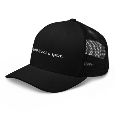 Padel is not a sport. Trucker Cap - Black - - Just Another Cap Store