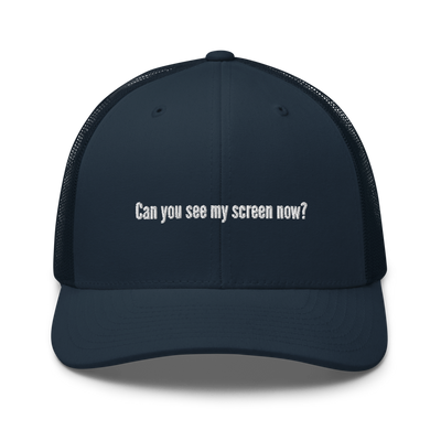 Can you see my screen now? Trucker Cap