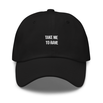 Take me to rave Dad hat - Black - - Just Another Cap Store