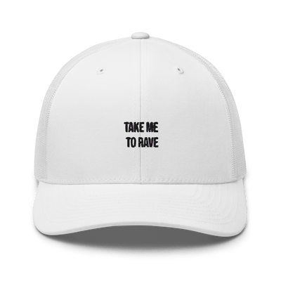 Take me to rave Trucker Cap - White - - Just Another Cap Store