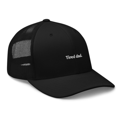 Tired dad Trucker Cap - Black - - Just Another Cap Store