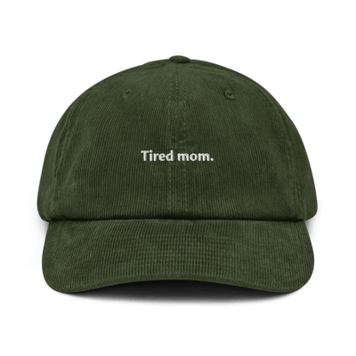 Tired Mom Corduroy Hat - Dark Olive - - Just Another Cap Store