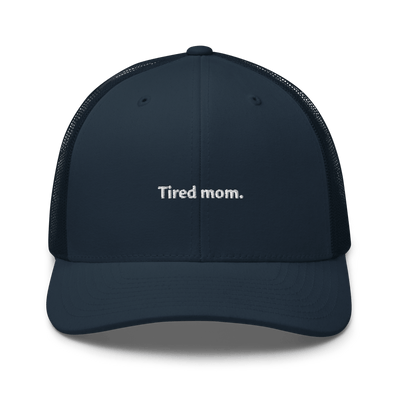 Tired Mom Trucker Cap - Navy - - Just Another Cap Store
