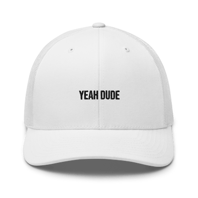 YEAH DUDE Trucker Cap - White - - Just Another Cap Store