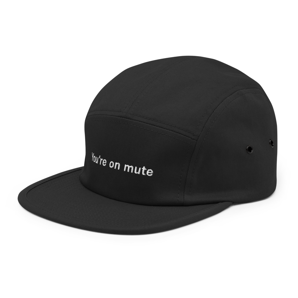 "You're on mute" Five Panel Hat - Black - - Just Another Cap Store