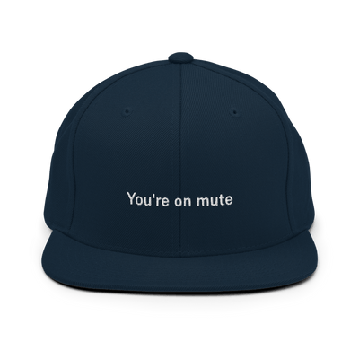 "You're on mute" Snapback - Dark Navy - - Just Another Cap Store