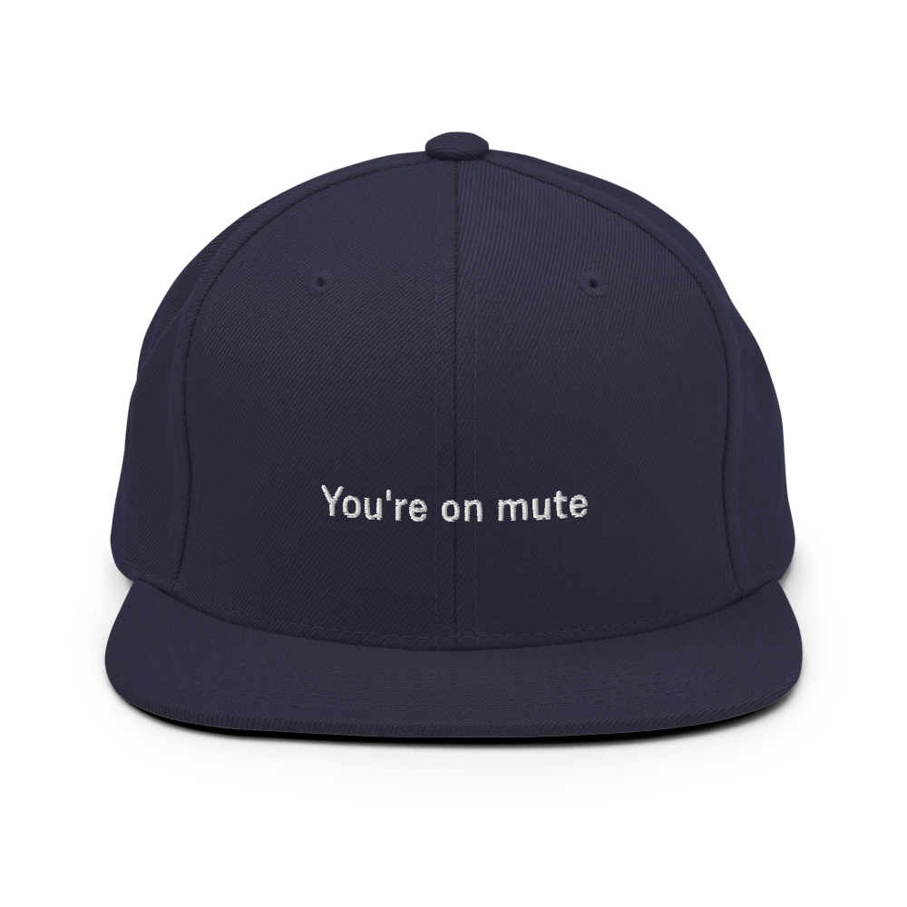 "You're on mute" Snapback - Navy - - Just Another Cap Store