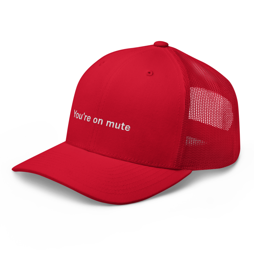 "You're on mute" Trucker Cap - Red - - Just Another Cap Store
