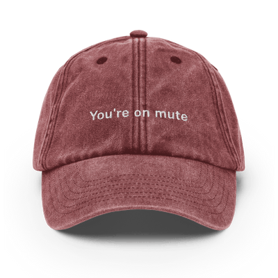 "You're on mute" Vintage Hat - Vintage Red - - Just Another Cap Store