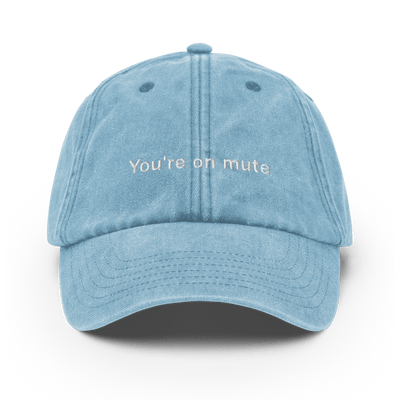 "You're on mute" Vintage Hat - Vintage Light Denim - - Just Another Cap Store