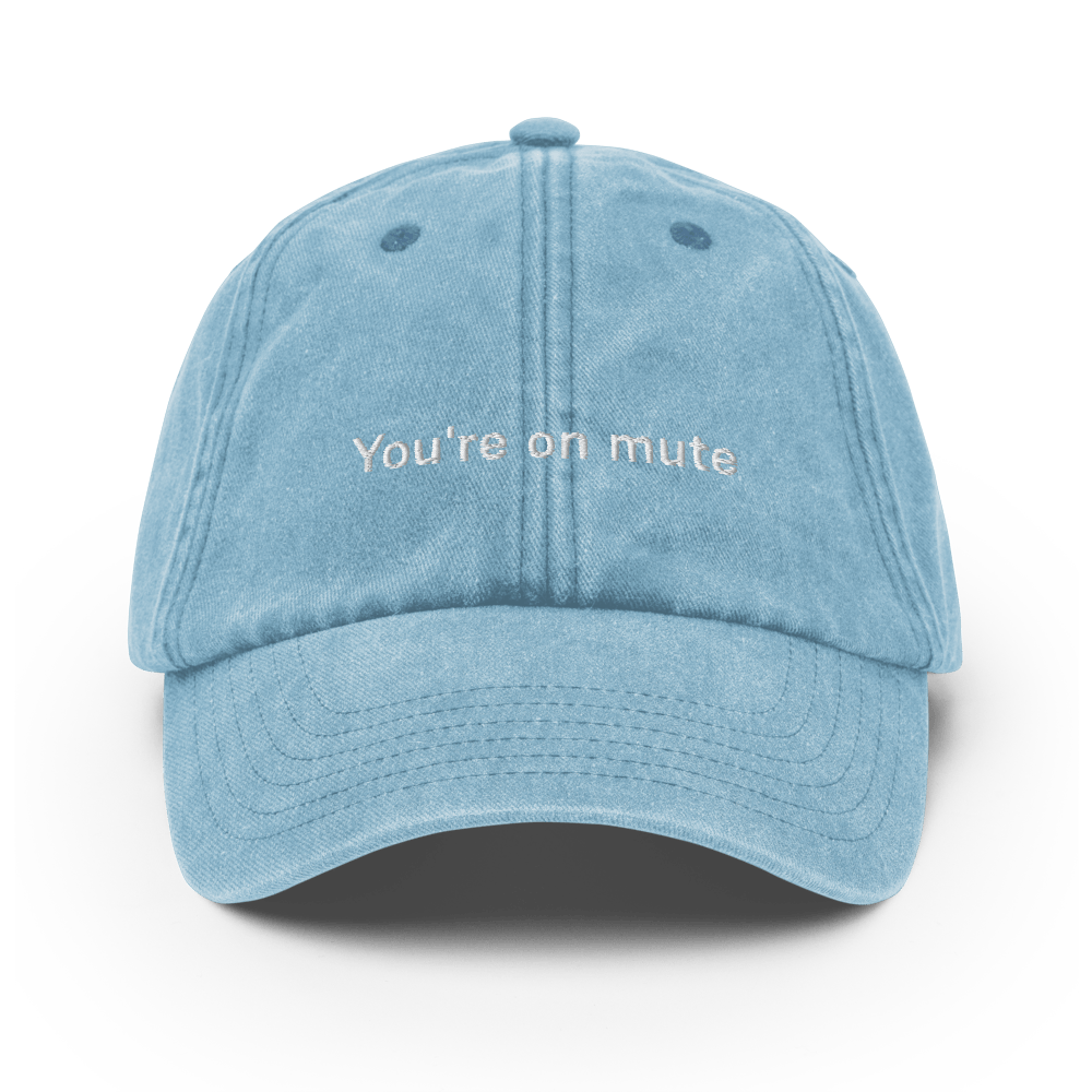 "You're on mute" Vintage Hat - Light Denim - Outlet - Just Another Cap Store